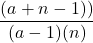 \[\frac{(a+n-1))}{(a-1)(n)}\]