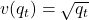 v(q_t )= \sqrt{q_t}