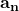 \mathbf{a_{n}}