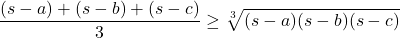 \[\frac{(s - a) + (s - b) + (s - c)}{3} \geq \sqrt[3]{(s - a)(s - b)(s - c)}\]