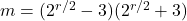 m=(2^{r/2}-3 )(2^{r/2}+3 )