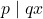 p \mid q x