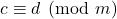 c \equiv d \pmod {m}