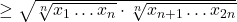 \geq \sqrt{\sqrt[n]{x_1 \ldots x_n} \cdot \sqrt[n]{x_{n+1} \ldots x_{2n}}}