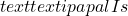 text{textipa{p{&a}lI{s}}}