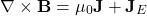 \begin{equation*}\nabla \times \mathbf{B} = \mu_0 \mathbf{J} + \mathbf{J}_E\end{equation*}