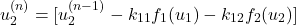 \begin{equation*}u_2^{(n)} = [u_2^{(n-1)}- k_{11} f_1(u_1) - k_{12} f_2(u_2)]\end{equation*}