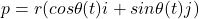 p = r(cos\theta(t)\mathbbm{i} + sin\theta(t)j)