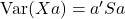 \text{Var}(Xa) = a'Sa