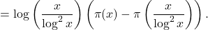 \[=\log \left(\frac{x}{\log ^2 x}\right)\left(\pi(x)-\pi\left(\frac{x}{\log ^2 x}\right)\right) .\]
