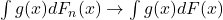 \int g(x) dF_n(x) \to \int g(x) dF(x)