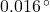 0.016 \, ^\circ