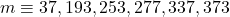 m \equiv 37,193,253,277,337,373