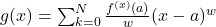 g(x)=\sum_{k=0}^N \frac{f^{(x)}(a)}{w}(x-a)^w