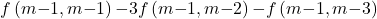\[f\left(m\mathrm{-}1,m\mathrm{-}1\right)\mathrm{-}3f\left(m\mathrm{-}1,m\mathrm{-}2\right)\mathrm{-}f\left(m\mathrm{-}1,m\mathrm{-}3\right)\]