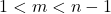 1 < m < n -1