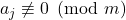 a_{j} \not\equiv 0 \pmod m