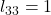 l_{33} = 1