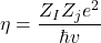 \begin{equation*}\eta = \frac{Z_{I}Z_{j}e^{2}}{\hbar v}\end{equation*}