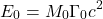 \begin{equation*}E_{0} = M_{0} \Gamma_0 c^2\end{equation*}