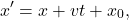\[x'=x+vt+x_0,\]