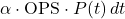 \alpha \cdot \text{OPS} \cdot P(t) \,dt