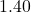 1.40