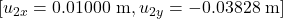 [u_{2x} = 0.01000~\text{m},u_{2y} = -0.03828~\text{m}]