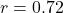 r = 0.72