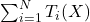 \sum\nolimits_{i=1}^{N} T_i(X)