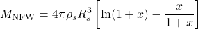 \begin{equation*}M_{\text{NFW}} = 4\pi \rho_s R_s^3 \left[\ln(1+x) - \frac{x}{1+x}\right] \end{equation*}