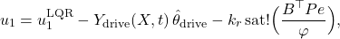 \[u_1 = u_1^{\text{LQR}} - Y_{\text{drive}}(X,t)\,\hat\theta_{\text{drive}} - k_r\,\mathrm{sat}!\Big(\frac{B^\top P e}{\varphi}\Big),\]