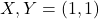 X,Y = (1,1)