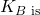 K_{B \text { is }}