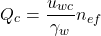 \begin{equation*} Q_{c} = \frac{u_{wc}}{\gamma_{w}}n_{ef}\end{equation*}