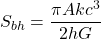 \begin{equation*}S_{bh}=\frac{\pi Ak c^3}{2hG}\end{equation*}