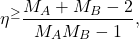 \begin{equation*} \eta^\geq\frac{M_A+M_B-2}{M_AM_B-1}, \end{equation*}