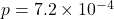 p = 7.2 \times 10^{-4}