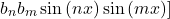 \[b_nb_m\sin{(nx)}\sin{(mx)}]\]
