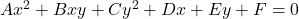 Ax^2 + Bxy + Cy^2 + Dx + Ey + F = 0