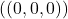 ((0,0,0))