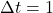 \Delta t=1