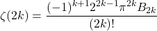 \begin{equation*} \zeta(2k) = \frac{(-1)^{k+1}2^{2k-1} \pi^{2k} B_{2k}}{(2k)!}\end{equation*}
