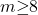 m\mathrm{\ge }8