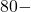 80-