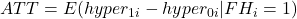 ATT=E(hyper_{1i}-hyper_{0i} |FH_i=1)