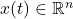 x(t) \in \mathbb{R}^n