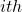 ith