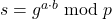 s = g^{a \cdot b} \bmod p