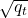 \sqrt{q_{t}}